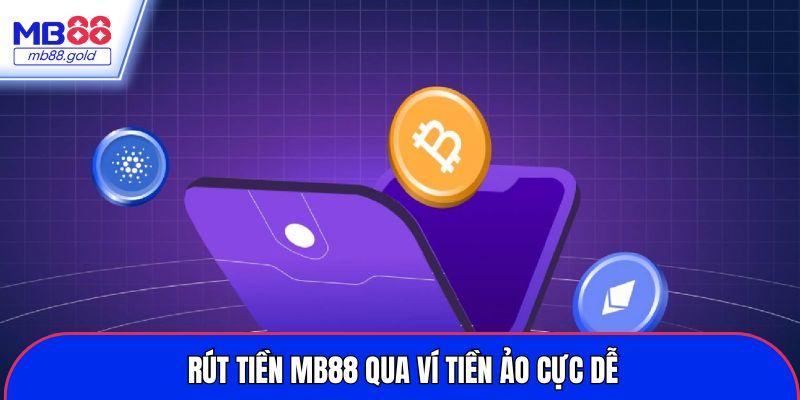 Rút thưởng qua ví tiền ảo cực dễ tại MB88