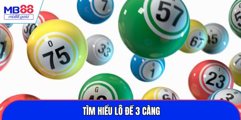 Tìm hiểu lô đề 3 càng