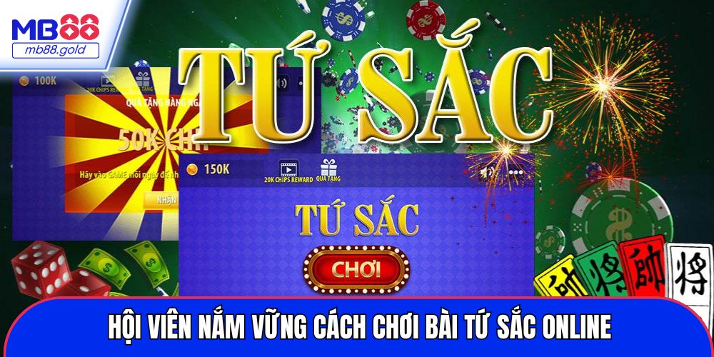 Hội viên nắm vững cách chơi bài Tứ Sắc online